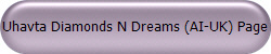 Uhavta Diamonds N Dreams (AI-UK) Page